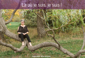 Oser Être, s'ancrer dans le moment présent